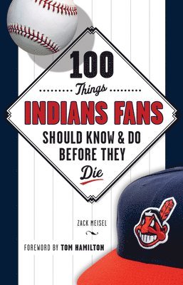 100 Things Indians Fans Should Know & Do Before They Die 1