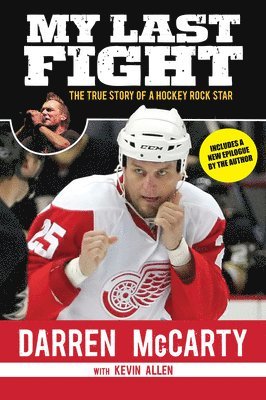 bokomslag My Last Fight: The True Story of a Hockey Rock Star