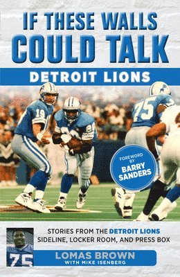 Lomas Brown, Mike Isenberg - If These Walls Could Talk: Detroit Lions, Häftad