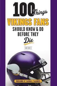 bokomslag 100 Things Vikings Fans Should Know and Do Before They Die