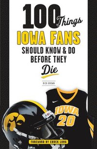 bokomslag 100 Things Iowa Fans Should Know & Do Before They Die
