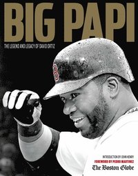 bokomslag Big Papi: The Legend and Legacy of David Ortiz