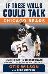 bokomslag If These Walls Could Talk: Chicago Bears