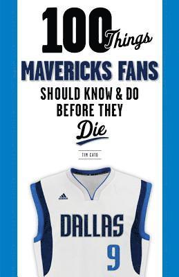 bokomslag 100 Things Mavericks Fans Should Know & Do Before They Die