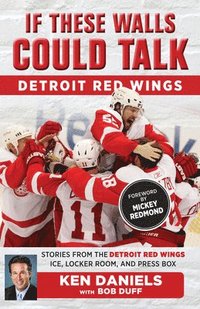 bokomslag If These Walls Could Talk: Detroit Red Wings