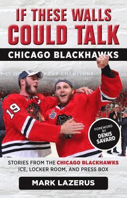 bokomslag If These Walls Could Talk: Chicago Blackhawks