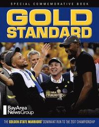bokomslag Gold Standard: The Golden State Warriors' Dominant Run to the 2017 Championship