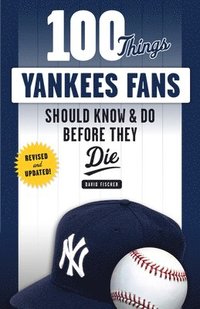 bokomslag 100 Things Yankees Fans Should Know & Do Before They Die