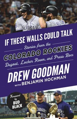 If These Walls Could Talk: Colorado Rockies 1
