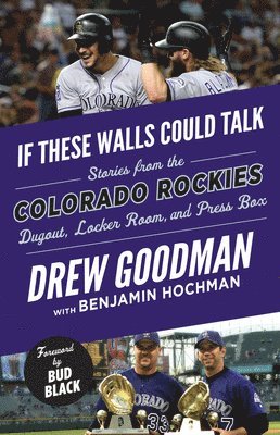 Drew Goodman, Benjamin Hochman - If These Walls Could Talk: Colorado Rockies, Häftad