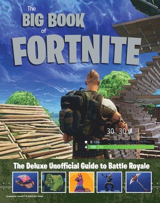Big Book of Fortnite: the Deluxe Unofficial Guide to Battle Royale 1