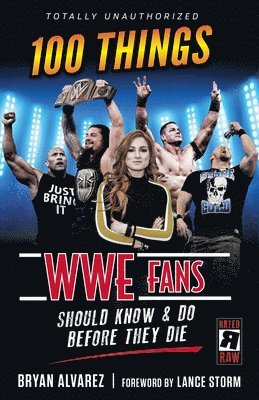 Bryan Alvarez - 100 Things WWE Fans Should Know & Do Before They Die, Häftad