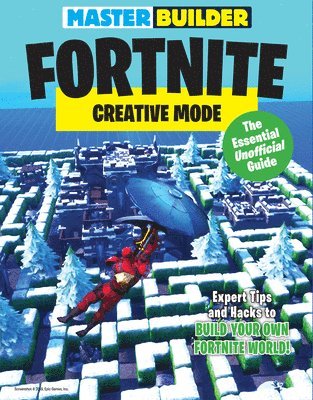 bokomslag Master Builder Fortnite: Creative Mode: The Essential Unofficial Guide