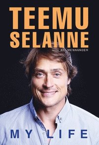 bokomslag Teemu Selanne: My Life