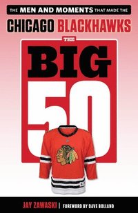 bokomslag The Big 50: Chicago Blackhawks