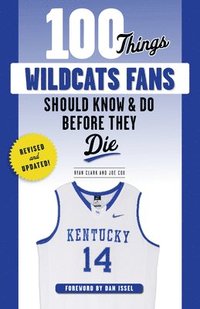 bokomslag 100 Things Wildcats Fans Should Know & Do Before They Die