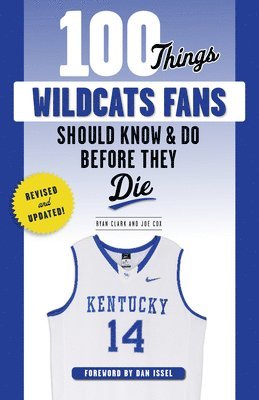Ryan Clark, Joe Cox - 100 Things Wildcats Fans Should Know & Do Before They Die, Häftad