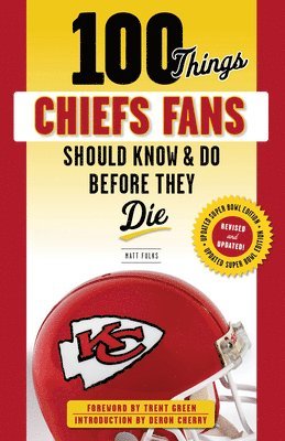 bokomslag 100 Things Chiefs Fans Should Know & Do Before They Die