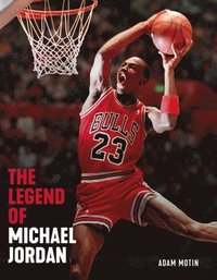 bokomslag The Legend of Michael Jordan