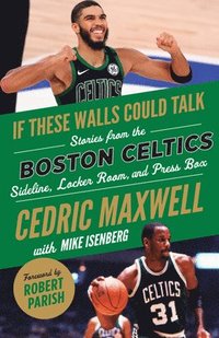bokomslag If These Walls Could Talk: Boston Celtics