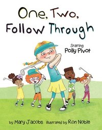 bokomslag One, Two, Follow Through!: Starring Polly Pivot