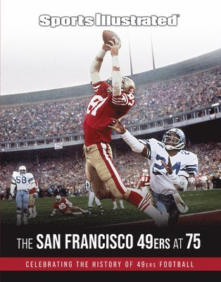 Sports Illustrated The San Francisco 49ers at 75