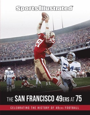 Sports Illustrated The San Francisco 49ers at 75 1