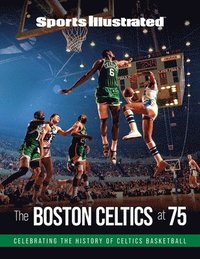 bokomslag Sports Illustrated The Boston Celtics at 75