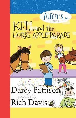 Darcy Pattison - Kell and the Horse Apple Parade, Häftad