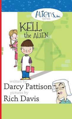 Darcy Pattison - Kell, the Alien, Inbunden