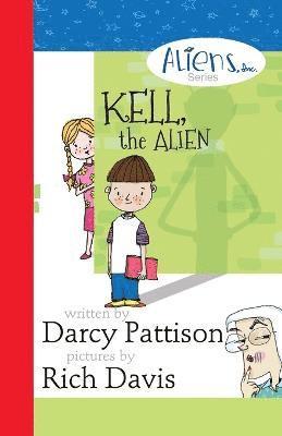 Darcy Pattison - Kell, the Alien, Häftad