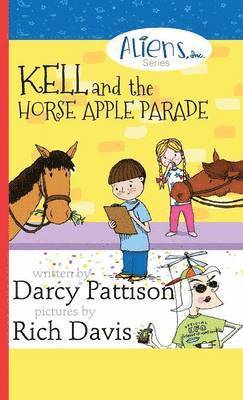 Darcy Pattison - Kell and the Horse Apple Parade, Inbunden