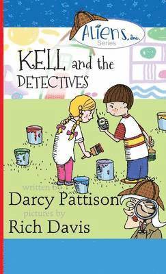 Darcy Pattison - Kell and the Detectives, Inbunden