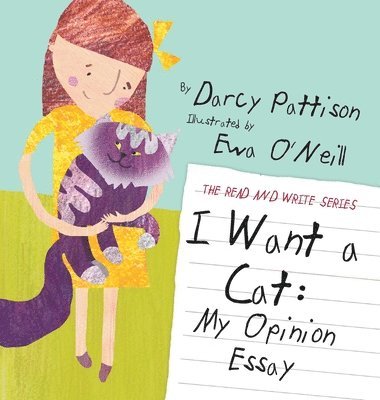 Darcy Pattison - I Want a Cat, Inbunden