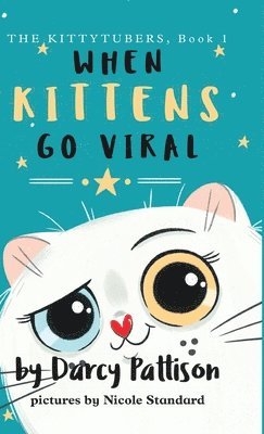 Darcy Pattison - When Kittens Go Viral, Inbunden