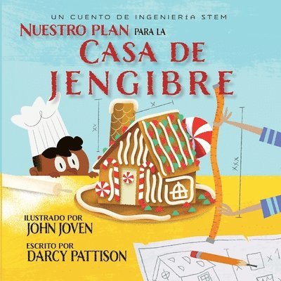 Darcy Pattison - The Plan for the Gingerbread House Nuestro plan para la casa jengibre, Häftad