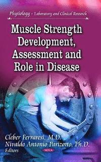 bokomslag Muscle Strength Development, Assessment & Role in Disease