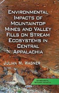 bokomslag Environmental Impacts of Mountaintop Mines & Valley Fills on Stream Ecosystems in Central Appalachia