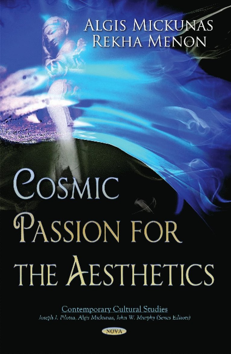 Algis Mickunas, Rekha Menon - Cosmic Passion for the Aesthetics, Inbunden