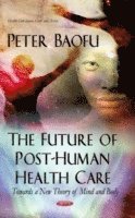 bokomslag Future of Post-Human Health Care