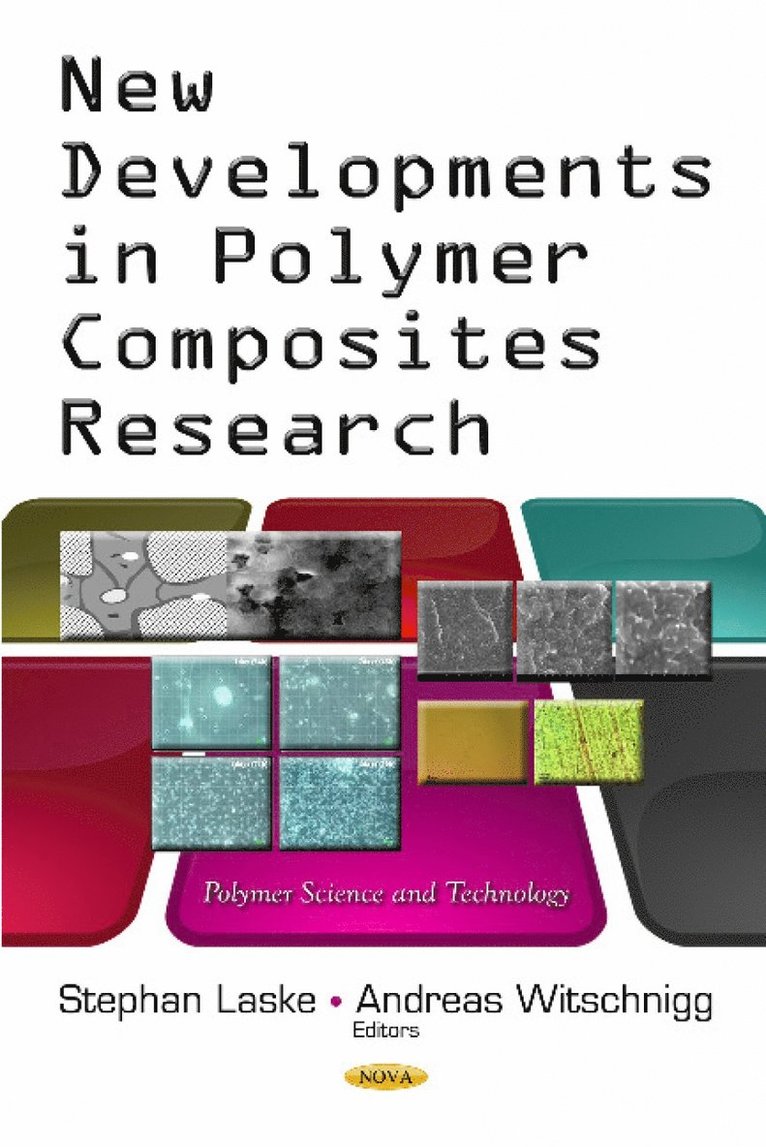 Andreas Witschnigg, Stephan Laske - New Developments in Polymer Composites Research, Inbunden