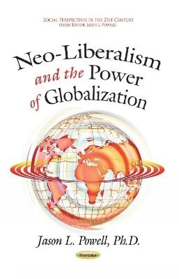 bokomslag Neo-Liberalism & the Power of Globalization