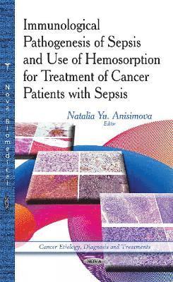 bokomslag Immunological Pathogenesis of Sepsis & Use of Hemosorption for Treatment of Cancer Patients with Sepsis