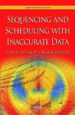 bokomslag Sequencing & Scheduling with Inaccurate Data
