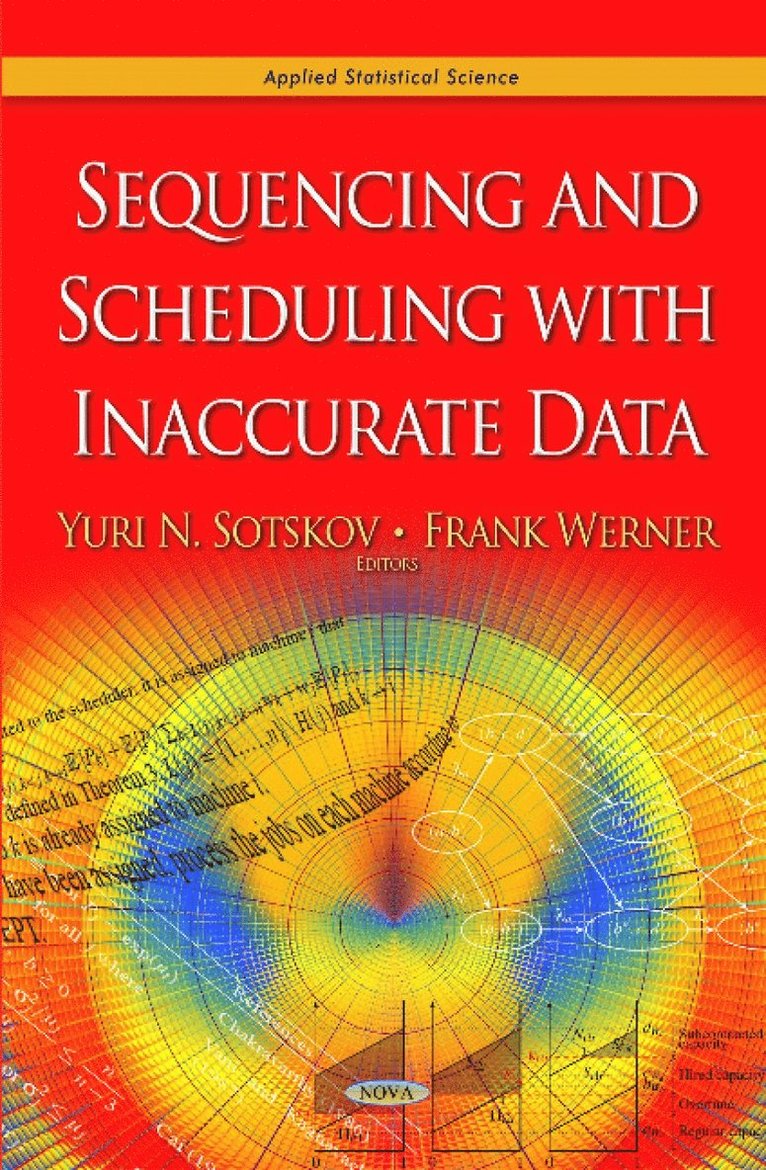 Yuri N Sotskov, Frank Werner - Sequencing & Scheduling with Inaccurate Data, Inbunden