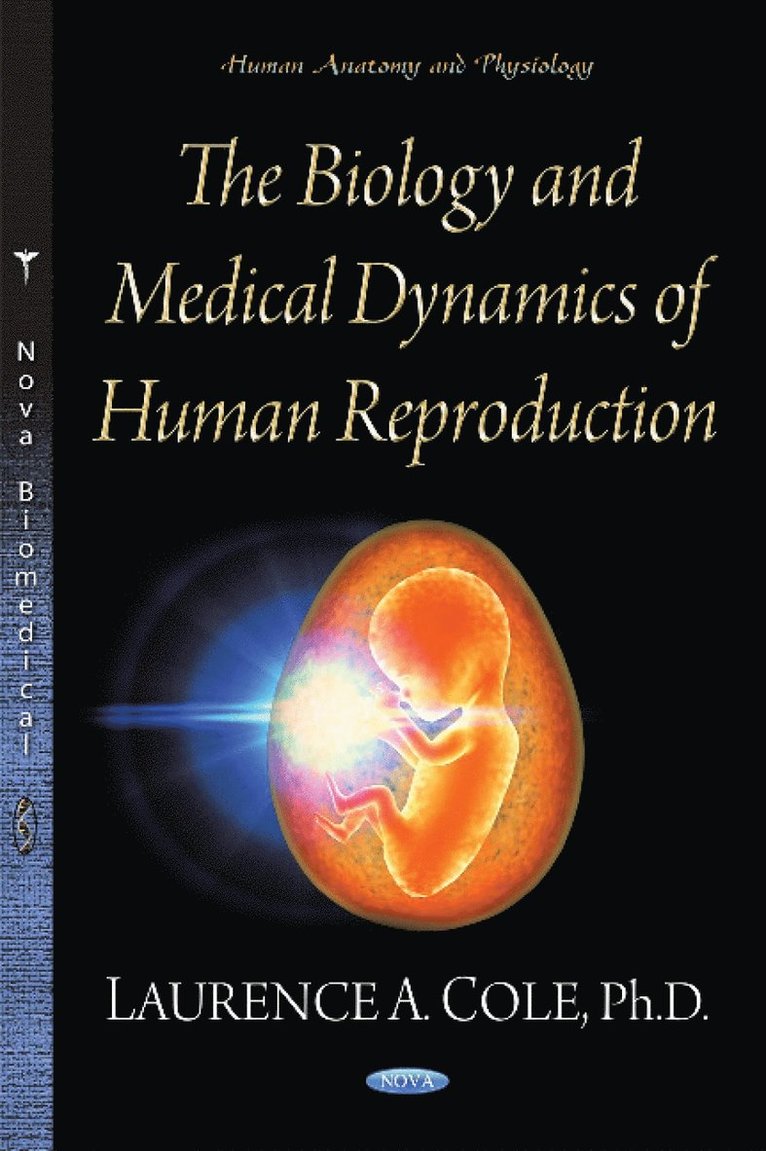 Laurence A Cole - Biology & Medical Dynamics of Human Reproduction, Inbunden