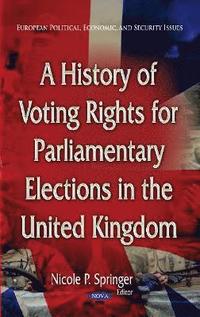 bokomslag History of Voting Rights for Parliamentary Elections in the United Kingdom