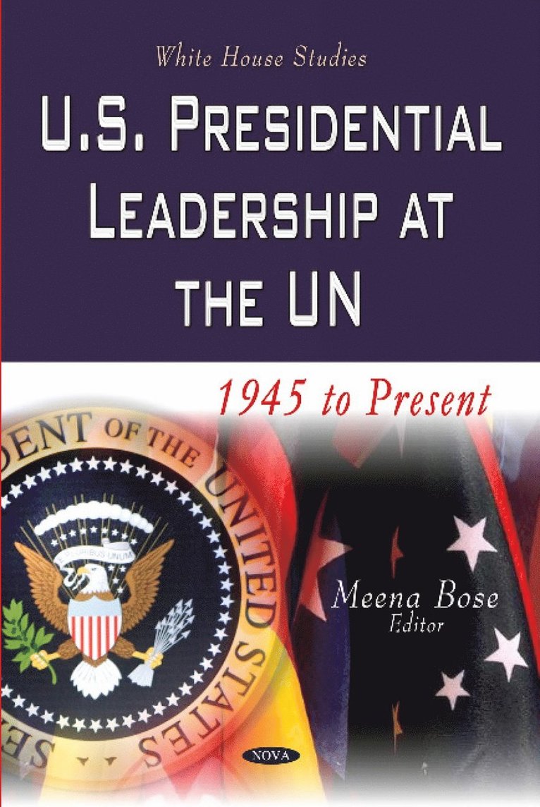 Meena Bose - U.S. Presidential Leadership at the UN, Inbunden