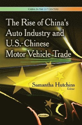 bokomslag Rise of China's Auto Industry & U.S.-Chinese Motor Vehicle Trade