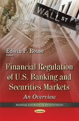 bokomslag Financial Regulation of U.S. Banking & Securities Markets